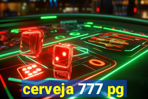 cerveja 777 pg